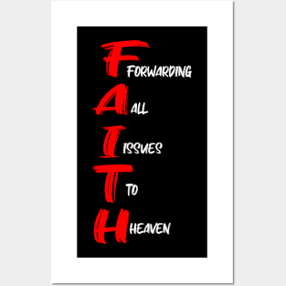 FAITH: FORWARDING ALL ISSUES TO HEAVEN Posters and Art